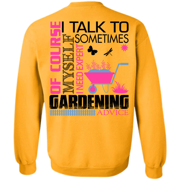 Being A Gardener T Shirt, Gardening Of Course I Talk To Myself Sweatshirt