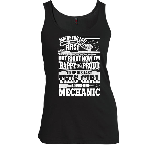 I'm Happy & Proud To Be His Last T Shirt, This Girl Loves Her Mechanic T Shirt, Cool T Shirt