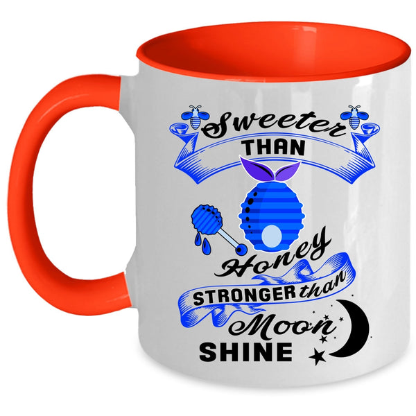 Stronger Than Moom Shine Coffee Mug, Sweet Than Honey Accent Mug