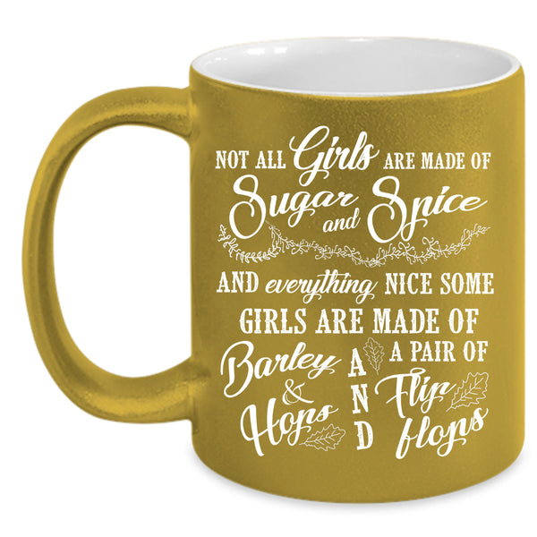 Not All Girls Are Made Of Sugar And Spice Coffee Mug, Cute Girls Coffee Cup