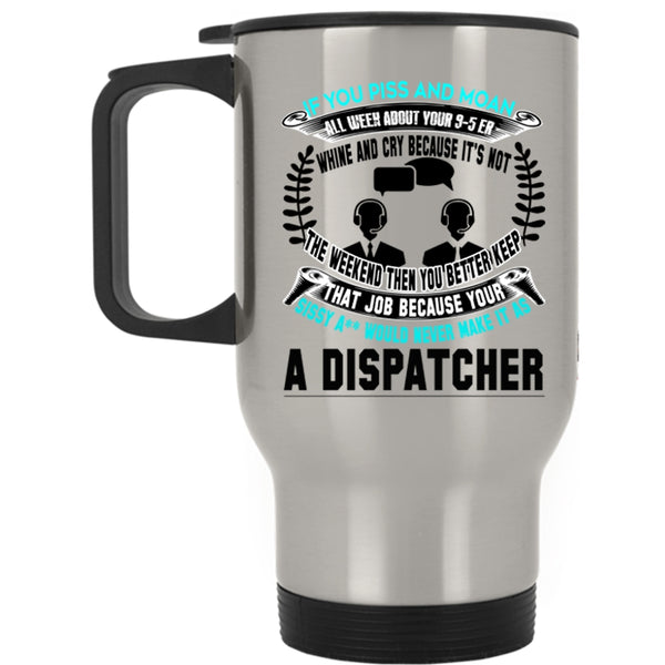 Best Gift For Dispatcher Travel Mug, Dispatcher Mug