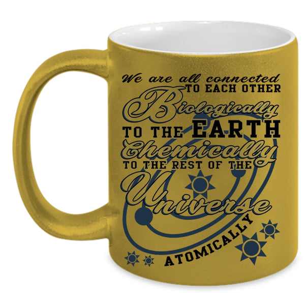 Chemically To The Rest Coffee Mug, Biologically To The Earth Accent Mug