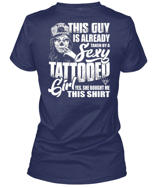 Taken By A Tattooed Girl T Shirt, Being A Tattooed T Shirt