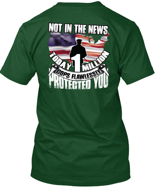 Cops Flawlessly Protected You T Shirt, Being A Police T Shirt