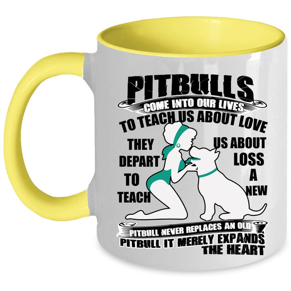 Cute Gift For My Daughter Coffee Mug, Pitbulls Come Into Our Lives Accent Mug