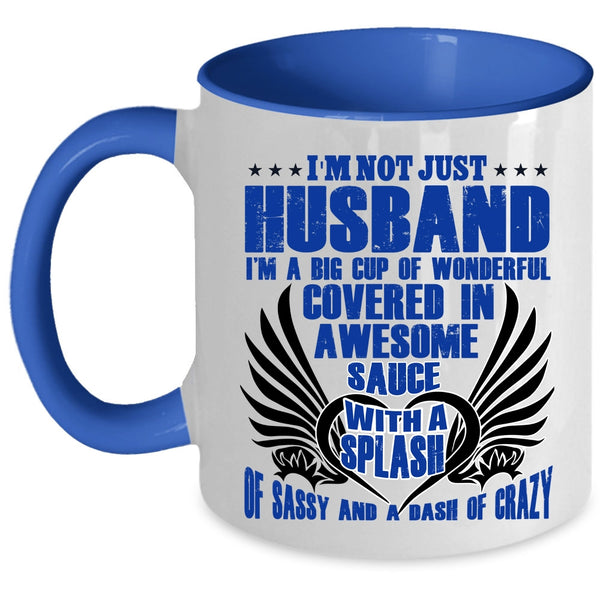 Funny Gift For My Husband Coffee Mug, I'm Not Just Husband Accent Mug