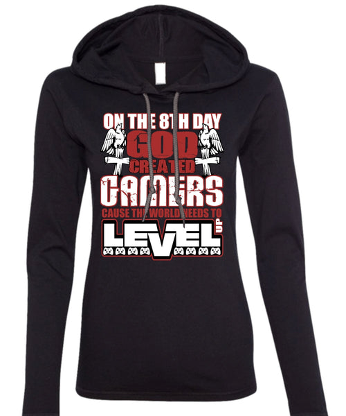 God Created Gamers T Shirt, The World Needs To Level Up T Shirt (Anvil Ladies Ringspun Hooded)