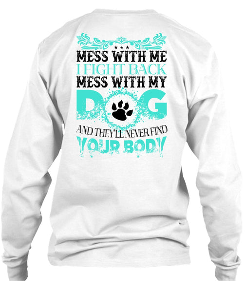I Fight Back Mess With My Dog T Shirt, Favorite T Shirt