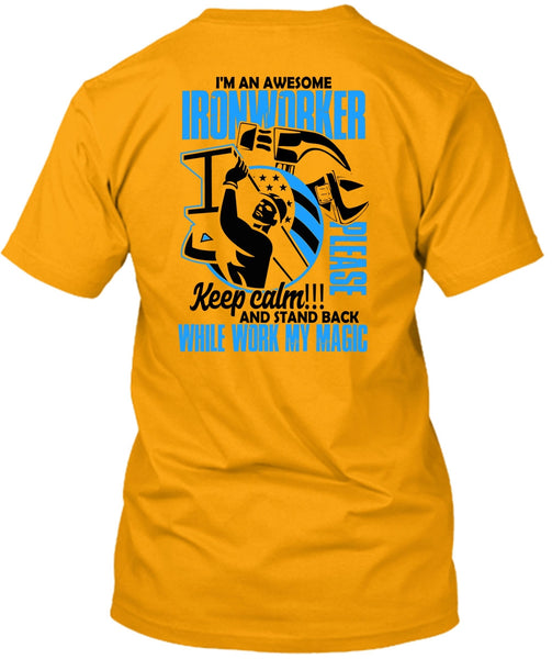 I'm An Awesome Ironworker T Shirt, I Love Ironworker T Shirt