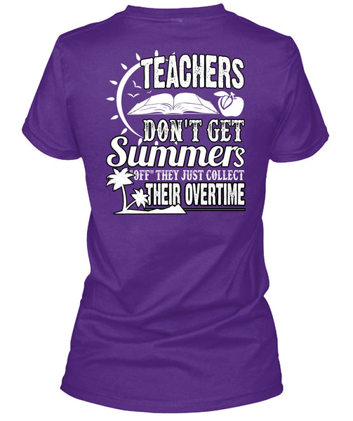 Teachers Don't Get Summers T Shirt, Being A Teacher T Shirt