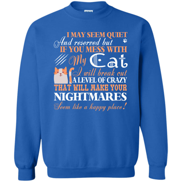 Will Make Your Nightmares T Shirt, I Love My Cat Sweatshirt