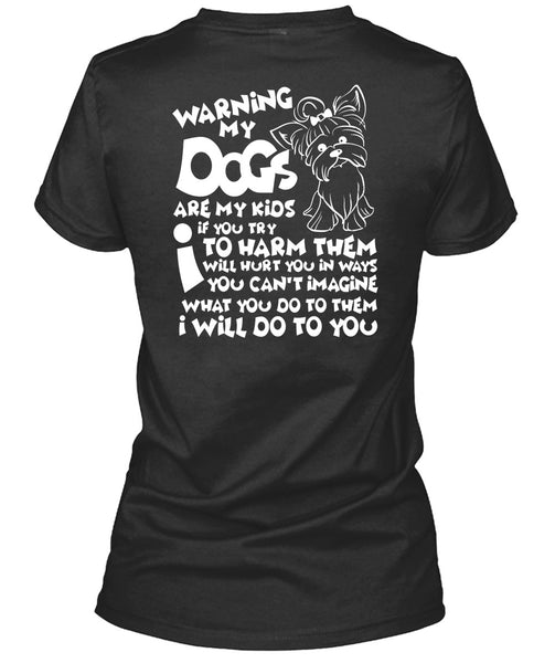 Warning My Dog Are My Kids T Shirt, You Can't Imagine T Shirt