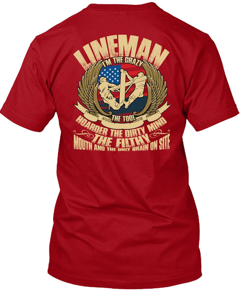 Lineman I'm The Crazy The Tools T Shirt, Being A Lineman T Shirt