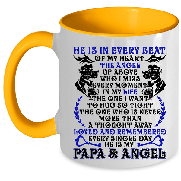 He Is My Papa And Angel Coffee Mug, He Is In Every Beat Of My Heart Accent Mug