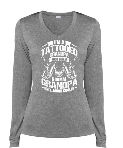 I'm Tattooed Grandpa T Shirt, Just Like A Normal Grandpa T Shirt, Cool Shirt (Ladies LS Heather V-Neck)