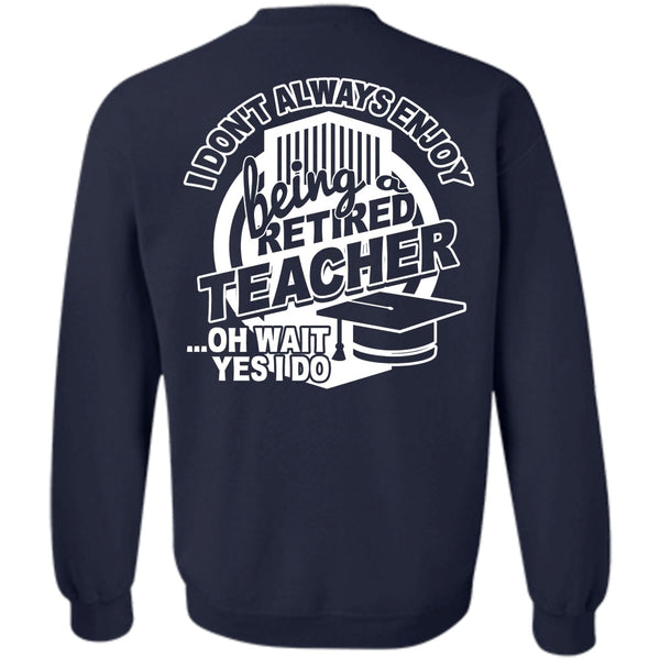 I Love Teaching T Shirt, Calls Me A Teacher Sweatshirt