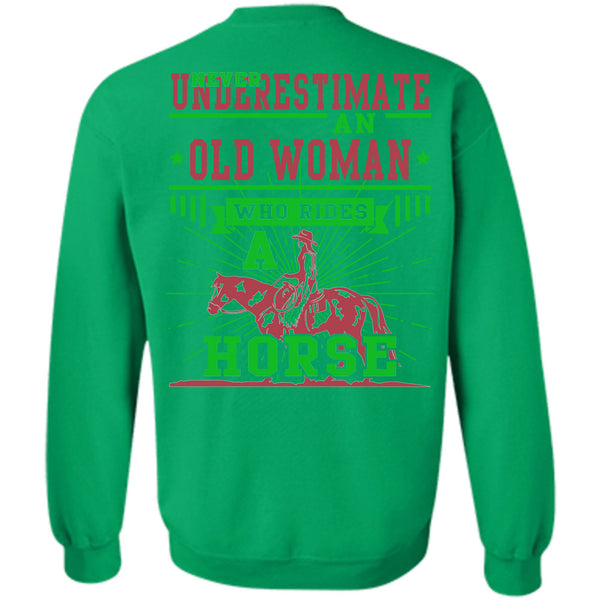 Being A Equestrian T Shirt, Never Underestimate An Old Woman Who Rides A Horse Sweatshirt