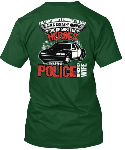I'm A Proud Police Officer's Wife T Shirt, Being A Police T Shirt