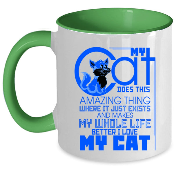 I Love My Cat Coffee Mug, My Cat Does This Amazing Thing Accent Mug