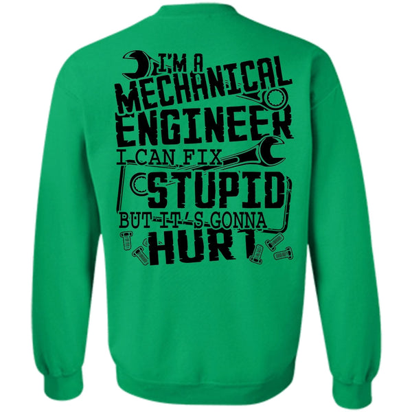 Being A Mechanic T Shirt, I'm A Mechanical Engineer Sweatshirt