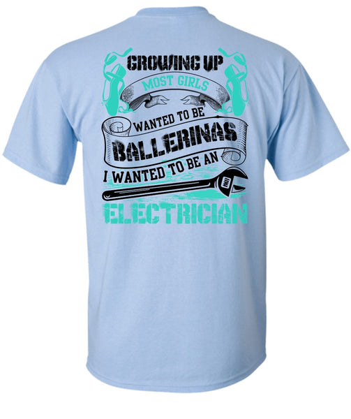 I Wanted To Be An Electrician T Shirt, I Love Electrician T Shirt
