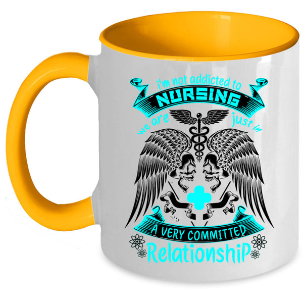 Cool Nurses Coffee Mug, I'm Not Addicted To Nursing Accent Mug
