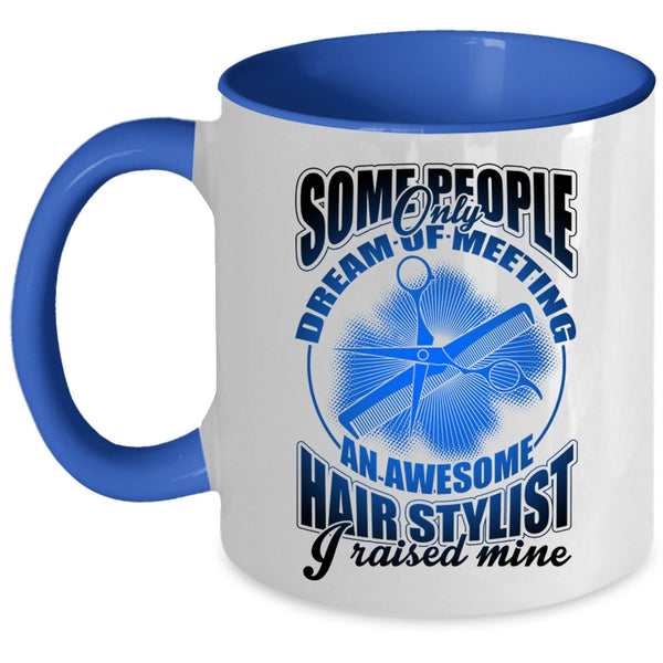 Cool Job Title Coffee Mug, I Raised An Awesome Hairstylist Accent Mug