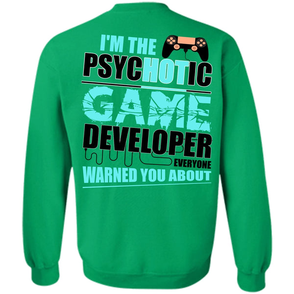 I Love Gaming T Shirt, I'm The Psychotic Game Sweatshirt