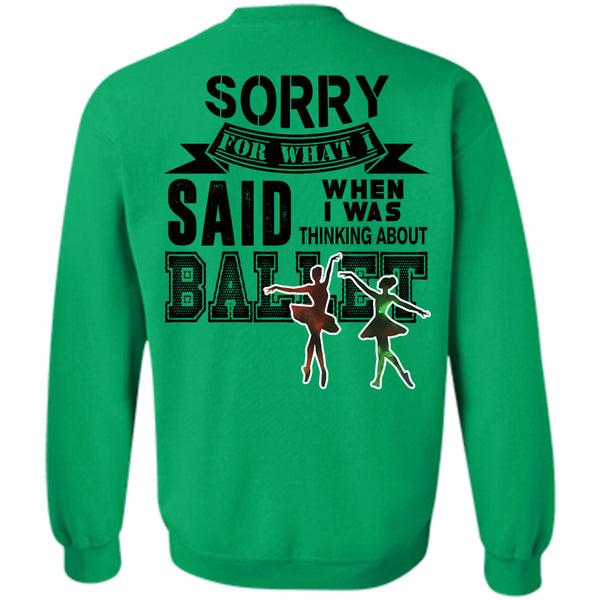 Being A Dancer T Shirt, I Was Thinking About Ballet Sweatshirt