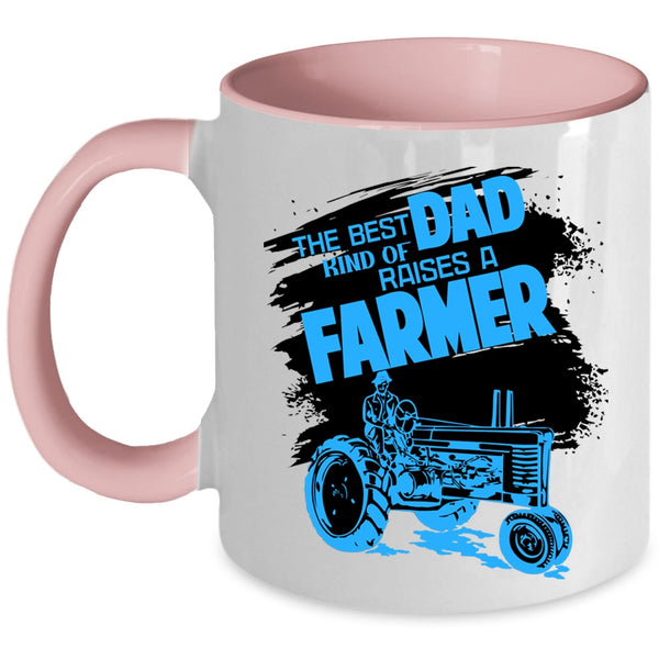 Awesome Dad Coffee Mug, The Best Kind Of Dad Raises A Farmer Accent Mug