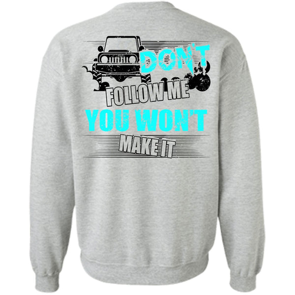 I Love Jeep T Shirt, Don't Follow Me Sweatshirt