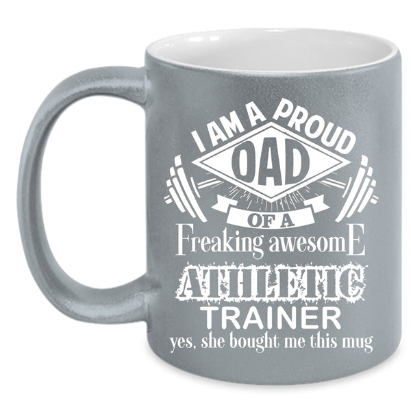 I Am A Proud Dad Of An Athletic Trainer Coffee Mug, Awesome Dad Coffee Cup