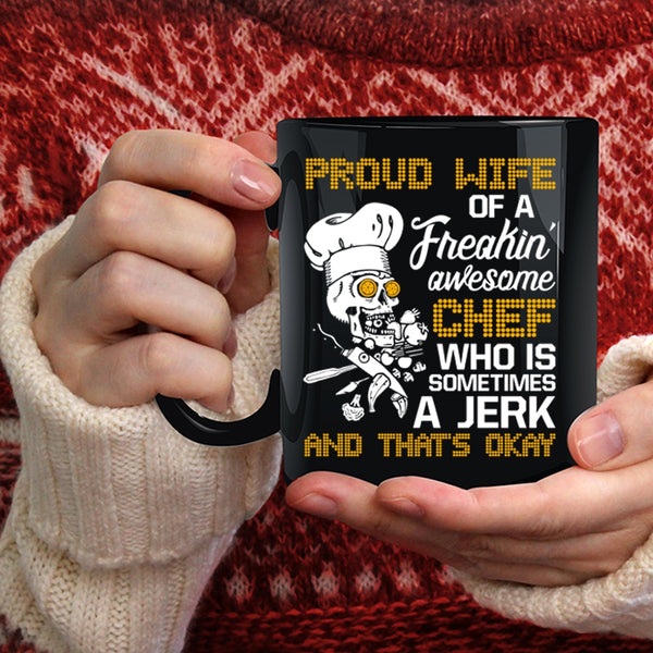 Proud Wife Of A Freaking Awesome Chef Coffee Mug, Cool Wife Coffee Cup