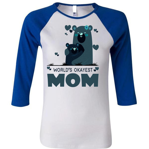 World's Okayest Mom T Shirt, Being A Mom T Shirt, Mother's Day T Shirt