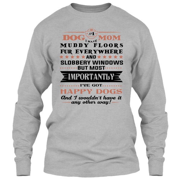 Dog Mom I Have Muddy Floors Fur Everywhere T Shirt, I Love My Dog T Shirt T Shirt