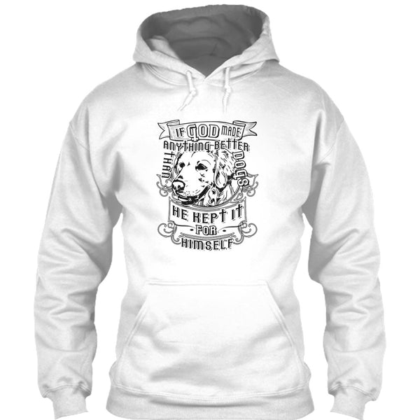 If God Made Anything Better T Shirt, I Love My Dog T Shirt