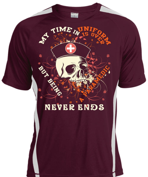 Being A Paramedic Never Ends T Shirt, My Time In Uniform Is Over T Shirt, Cool Shirt