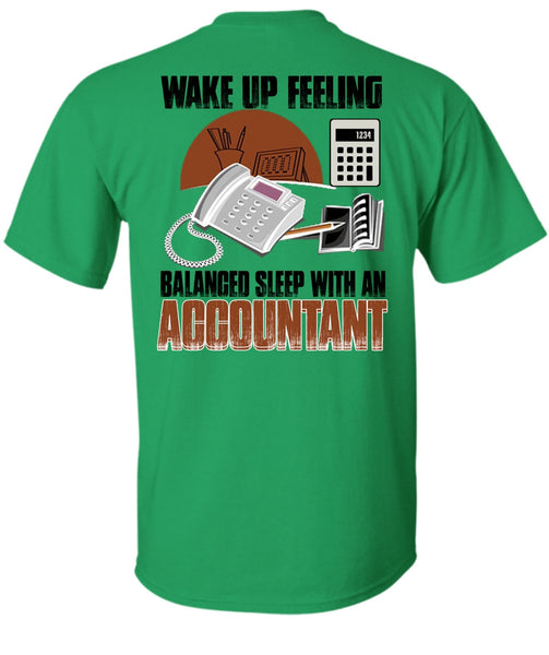 Wake Up Feeling T Shirt, I Love Accountant T Shirt