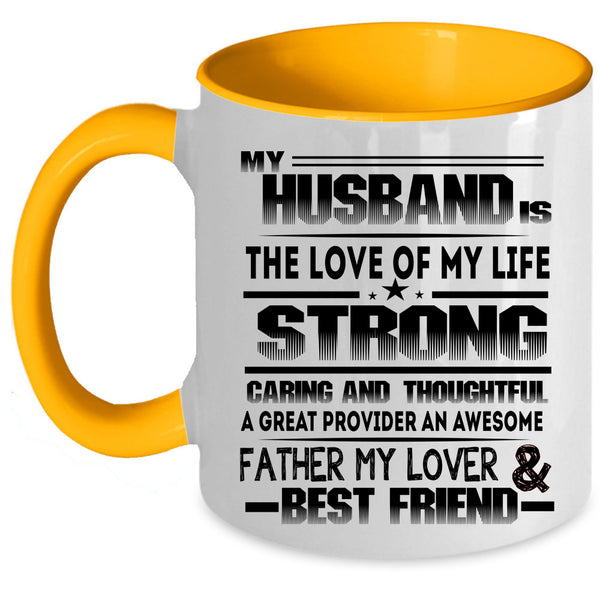 My Lover Coffee Mug, My Husband Is The Love Of My Life Accent Mug