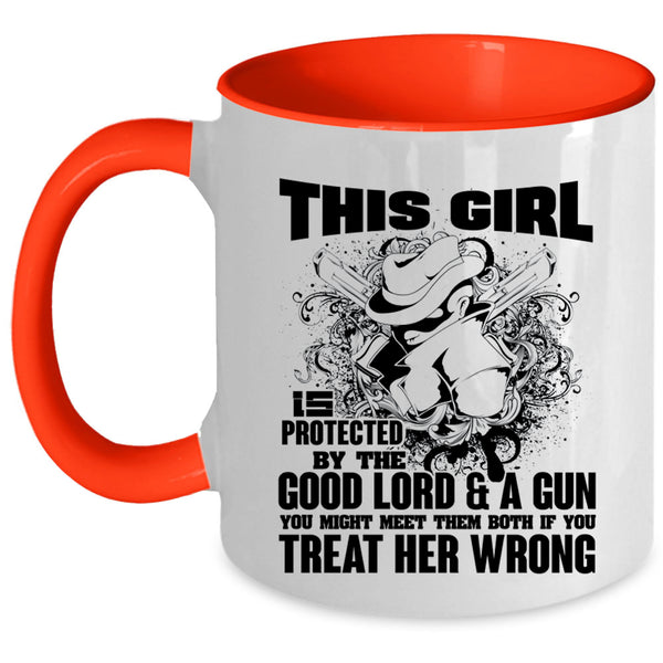 Cool Girls Coffee Mug, This Girl Is Protected By The Good Lord Accent Mug