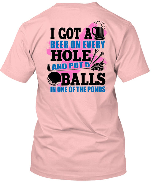 I Got A Beer On Every Hole T Shirt, I Love Golf T Shirt