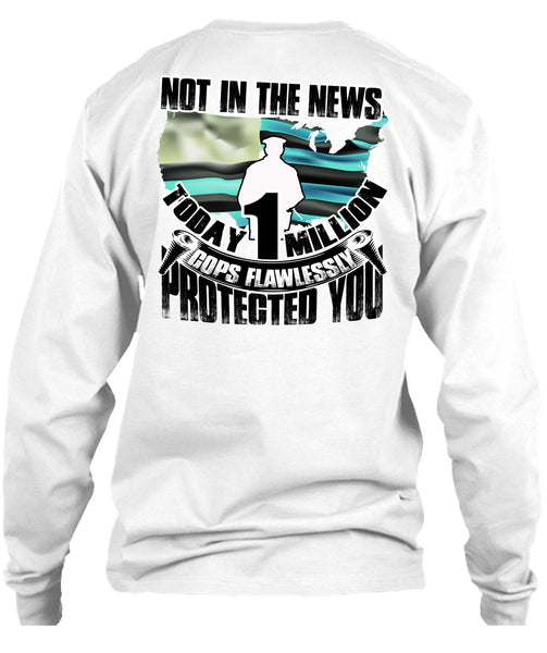 Cops Flawlessly Protected You T Shirt, I Love Police T Shirt