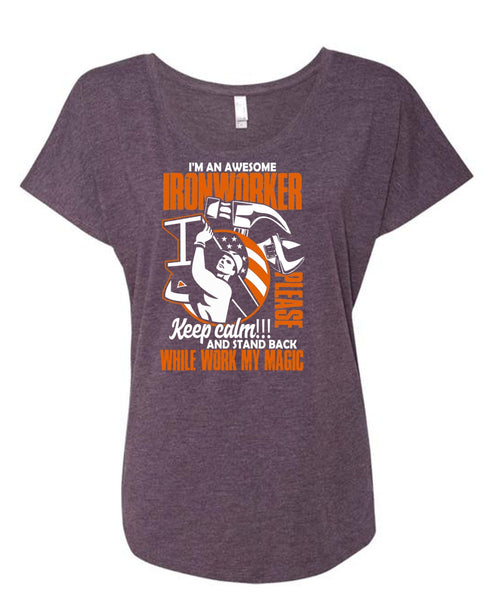 I'm An Awesome Ironworker T Shirt, Work My Magic T Shirt, Cool Shirt (Ladies' Triblend Dolman Sleeve)