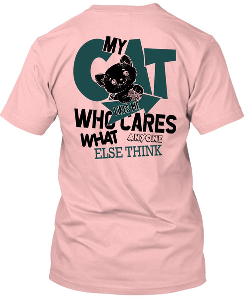 My Cat Likes Me Who Cares T Shirt, I Love My Cat T Shirt