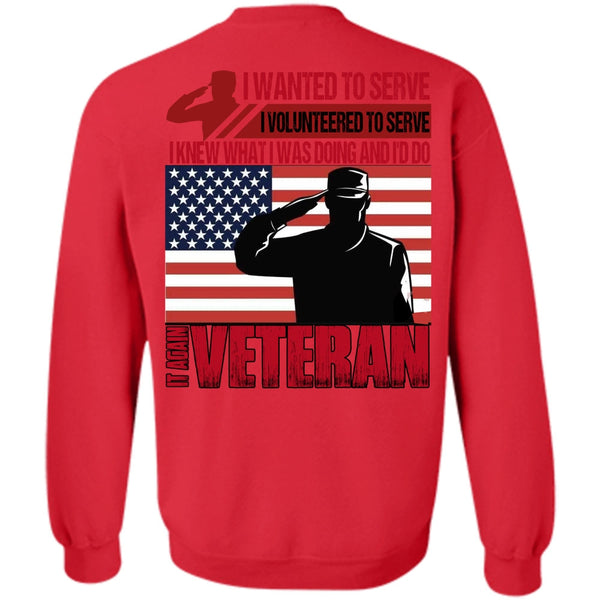 I Wanted To Serve T Shirt, I Love Veteran Sweatshirt