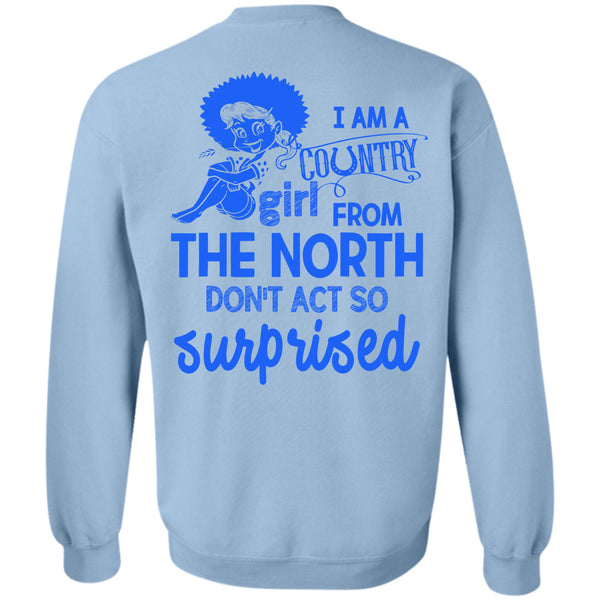 Being A Farmer T Shirt, I Am A Country Girl From The North Sweatshirt
