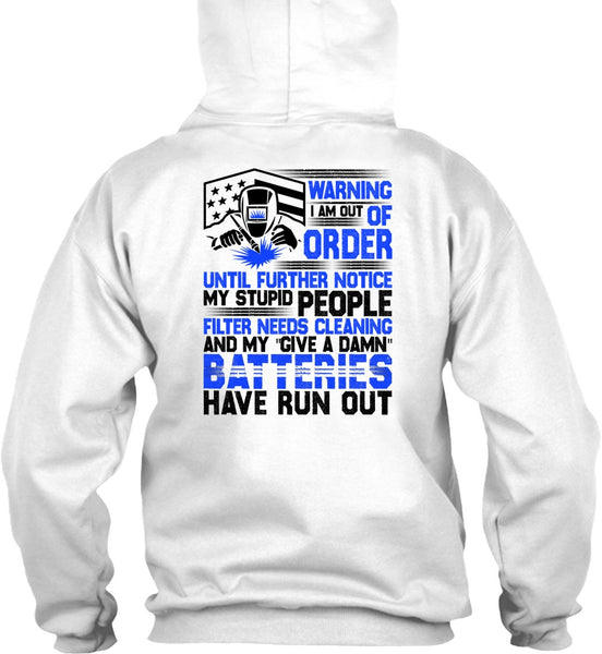 I Am Out Of Order T Shirt, I Love Welding T Shirt
