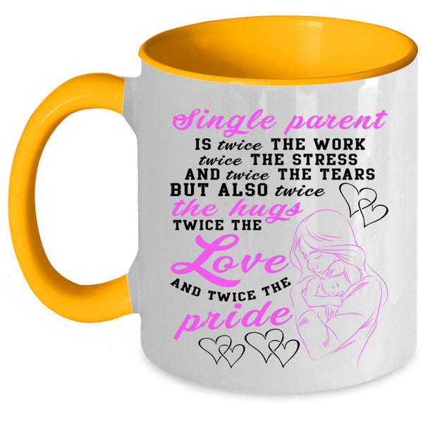 Twice The Work Twice The Love Coffee Mug, Single Parent Accent Mug
