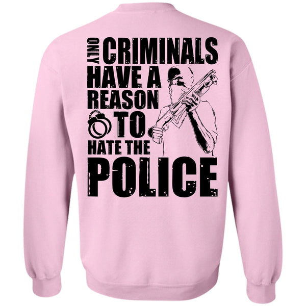 I Love Police T Shirt, Reason To Hate The Police Sweatshirt