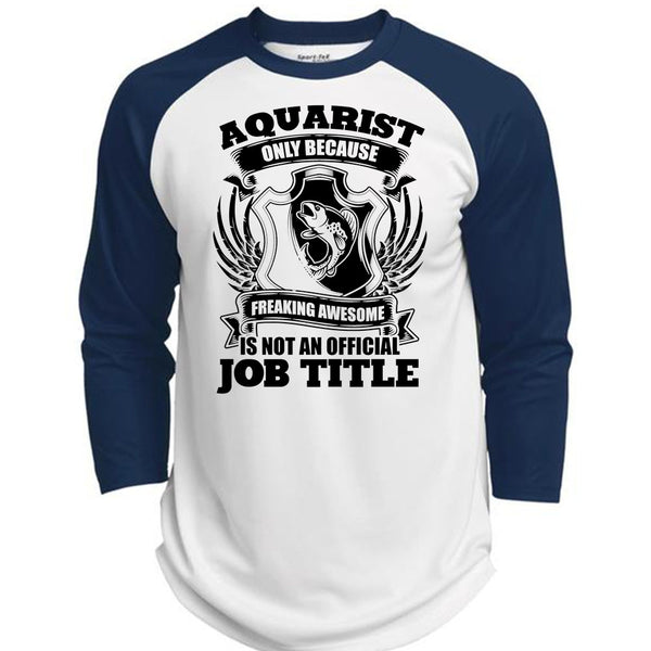 Aquarist Only T Shirt, I Love Aquarist T Shirt, Awesome T-Shirts  (Polyester Game Baseball Jersey)